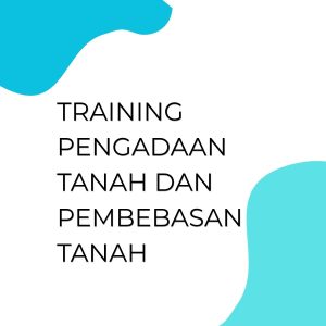 pelatihan PENGADAAN TANAH DAN PEMBEBASAN TANAH online