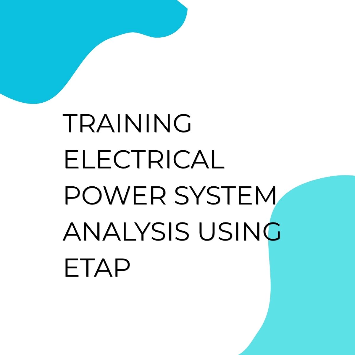 pelatihan Electrial Power System Analysis Using ETAP online