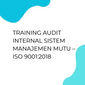 pelatihan AUDIT INTERNAL SISTEM MANAJEMEN MUTU – ISO 9001:2018 online