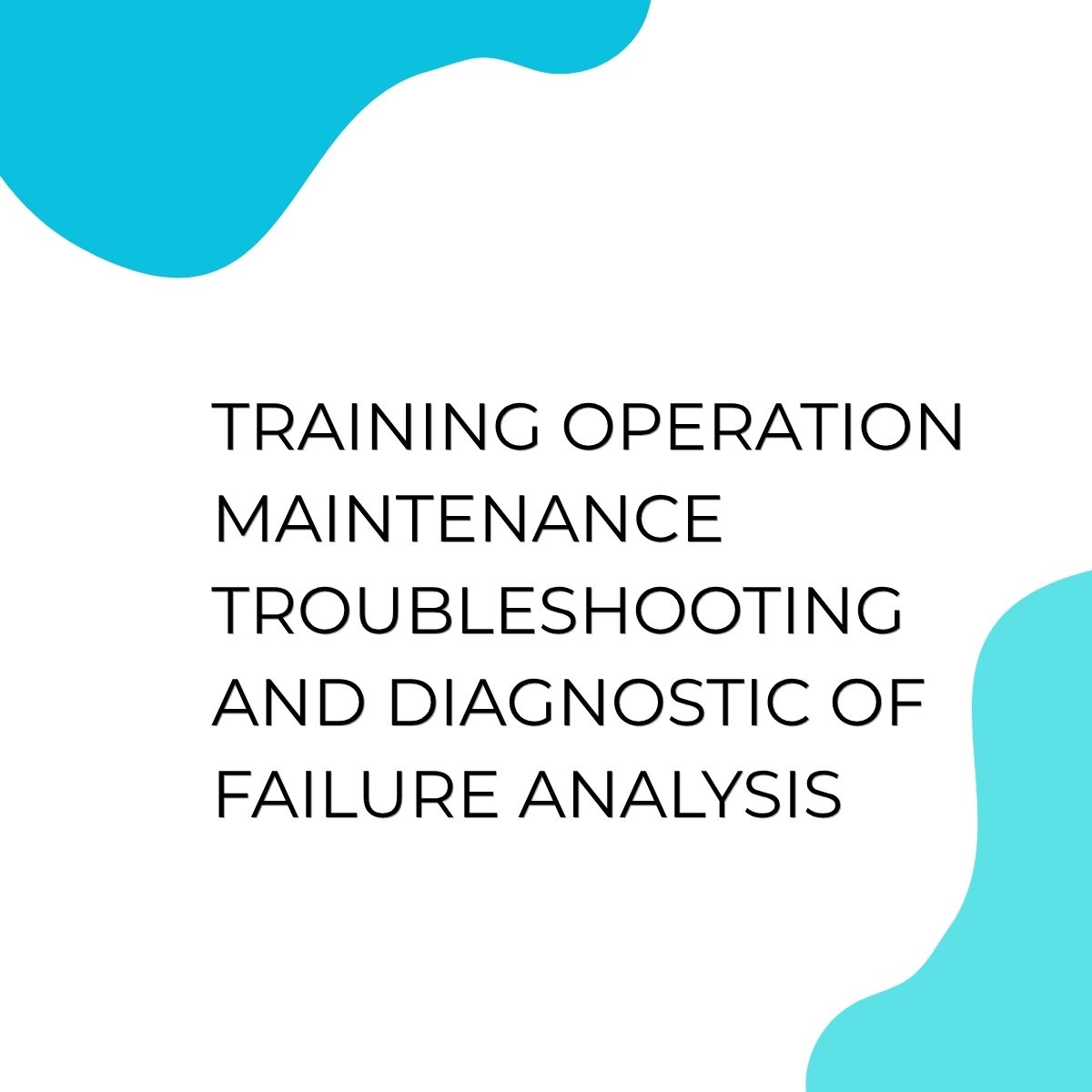 pelatihan OPERATION MAINTENANCE TROUBLESHOOTING AND DIAGNOSTIC OF FAILURE ANALYSIS online